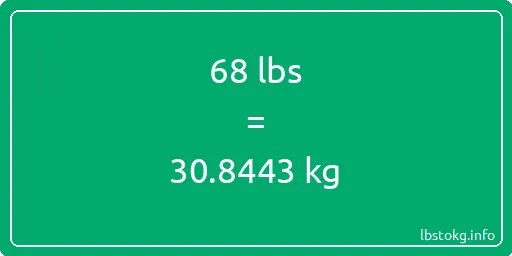 68 Lbs to Kg - 68 pounds to kilograms