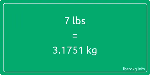 7 Lbs to Kg - 7 pounds to kilograms