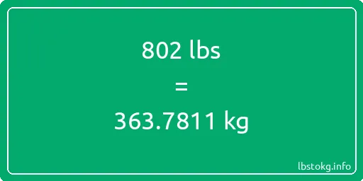 802 Lbs to Kg - 802 pounds to kilograms