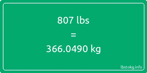 807 Lbs to Kg - 807 pounds to kilograms