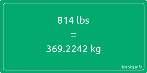 814 Lbs to Kg - 814 pounds to kilograms