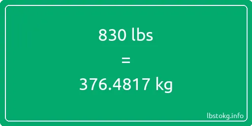 830 Lbs to Kg - 830 pounds to kilograms