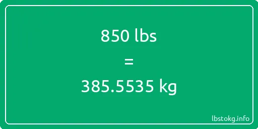 850 Lbs to Kg - 850 pounds to kilograms