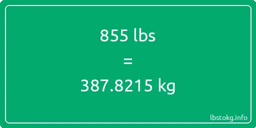 855 Lbs to Kg - 855 pounds to kilograms