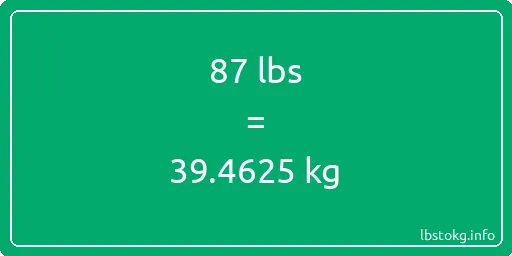 87 Lbs to Kg - 87 pounds to kilograms