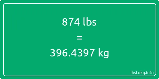 874 Lbs to Kg - 874 pounds to kilograms