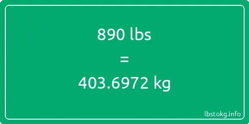 890 Lbs to Kg - 890 pounds to kilograms