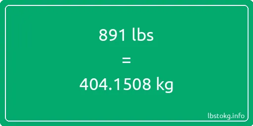 891 Lbs to Kg - 891 pounds to kilograms