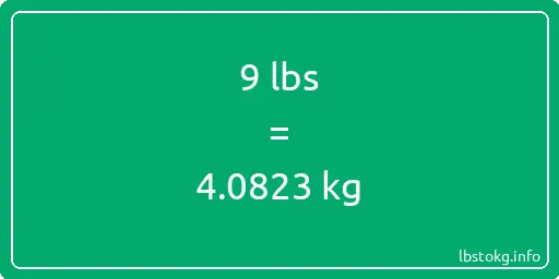 9 Lbs to Kg - 9 pounds to kilograms