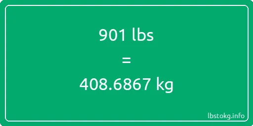 901 Lbs to Kg - 901 pounds to kilograms