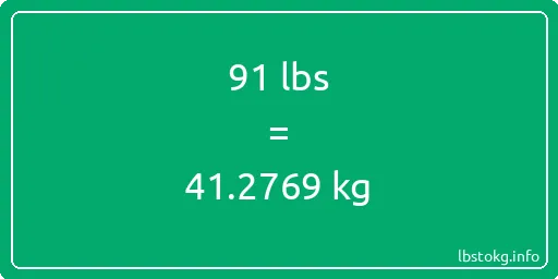 91 Lbs to Kg - 91 pounds to kilograms