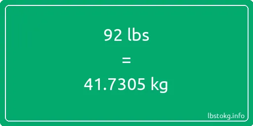 92 Lbs to Kg - 92 pounds to kilograms