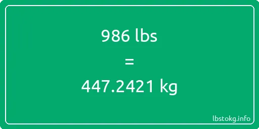 986 Lbs to Kg - 986 pounds to kilograms