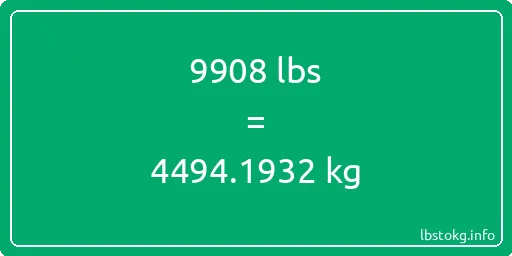 9908 Lbs to Kg - 9908 pounds to kilograms