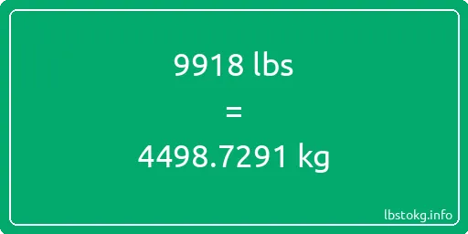 9918 Lbs to Kg - 9918 pounds to kilograms