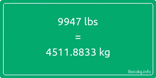 9947 Lbs to Kg - 9947 pounds to kilograms