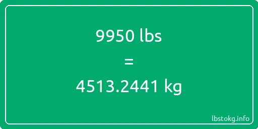 9950 Lbs to Kg - 9950 pounds to kilograms