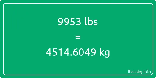 9953 Lbs to Kg - 9953 pounds to kilograms