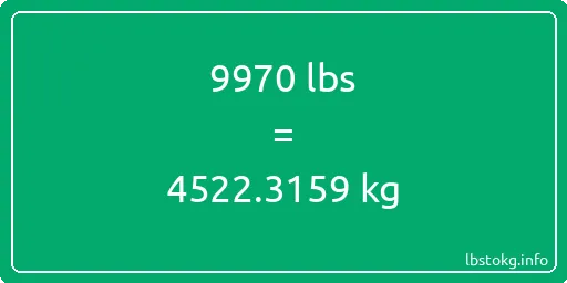 9970 Lbs to Kg - 9970 pounds to kilograms