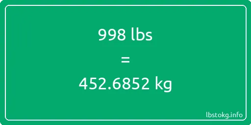 998 Lbs to Kg - 998 pounds to kilograms