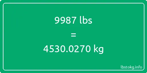 9987 Lbs to Kg - 9987 pounds to kilograms