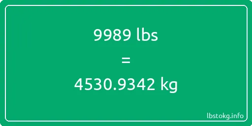 9989 Lbs to Kg - 9989 pounds to kilograms