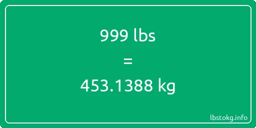 999 Lbs to Kg - 999 pounds to kilograms