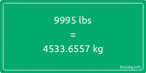 9995 Lbs to Kg - 9995 pounds to kilograms