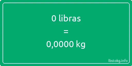 0 libras en kg - 0 libras en kilogramos