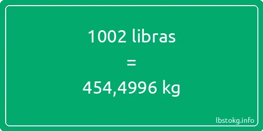 1002 libras en kg - 1002 libras en kilogramos