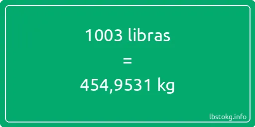 1003 libras en kg - 1003 libras en kilogramos