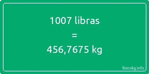 1007 libras en kg - 1007 libras en kilogramos