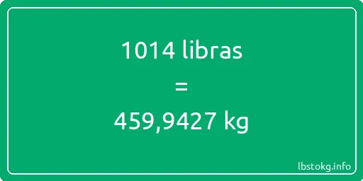 1014 libras en kg - 1014 libras en kilogramos