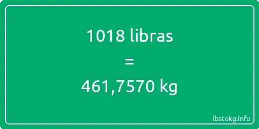 1018 libras en kg - 1018 libras en kilogramos