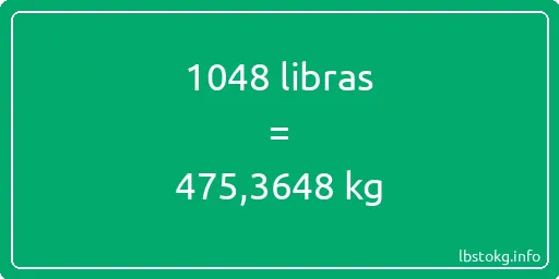 1048 libras en kg - 1048 libras en kilogramos