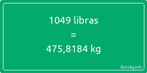 1049 libras en kg - 1049 libras en kilogramos