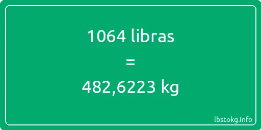 1064 libras en kg - 1064 libras en kilogramos