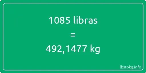 1085 libras en kg - 1085 libras en kilogramos