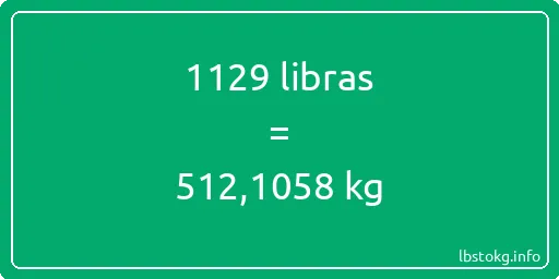 1129 libras en kg - 1129 libras en kilogramos