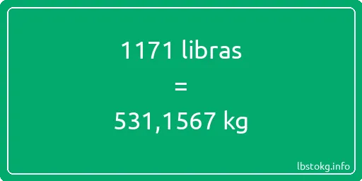 1171 libras en kg - 1171 libras en kilogramos