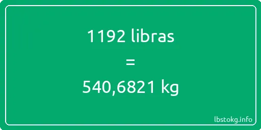 1192 libras en kg - 1192 libras en kilogramos