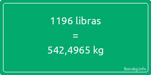 1196 libras en kg - 1196 libras en kilogramos