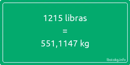 1215 libras en kg - 1215 libras en kilogramos