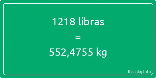 1218 libras en kg - 1218 libras en kilogramos