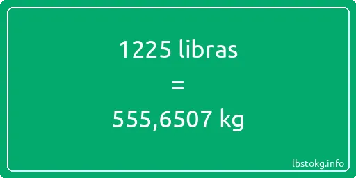 1225 libras en kg - 1225 libras en kilogramos