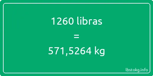 1260 libras en kg - 1260 libras en kilogramos