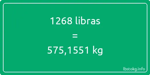 1268 libras en kg - 1268 libras en kilogramos