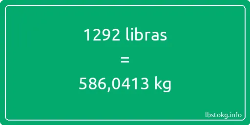 1292 libras en kg - 1292 libras en kilogramos