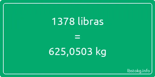 1378 libras en kg - 1378 libras en kilogramos