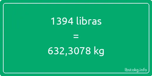 1394 libras en kg - 1394 libras en kilogramos